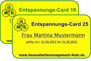 Entspannungs-Card 10 G M R www.Gesundheitsmanagement-Ruhr.de Frau Martina Mustermann gltig von: 01.06.2015 bis 31.05.2016 Entspannungs-Card 25 G M R www.Gesundheitsmanagement-Ruhr.de Frau Martina Mustermann gltig von: 01.06.2015 bis 31.05.2016